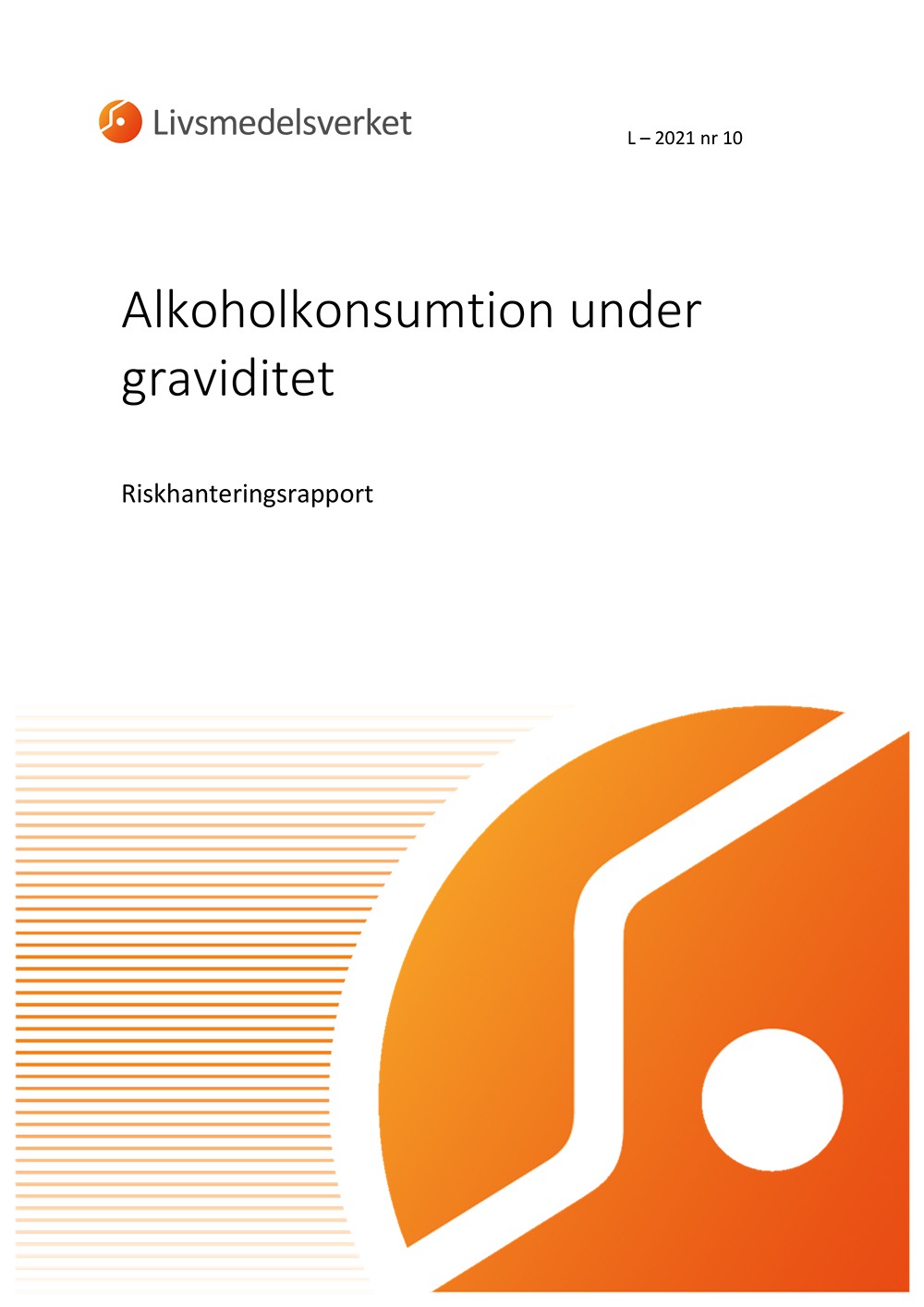 Framsidan av rapport L 2021 nr 10 - Alkoholkonsumtion under graviditet, Riskhantering.