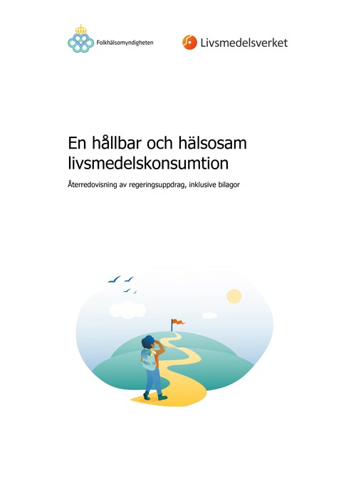 Framsidan av rapporten en hållbar och hälsosam livsmedelskonsumtion med en illustration som föreställer en människa som vandrar på en väg mot en flagga. 