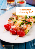 Faktabroschyr: Vad är nyttigt och onyttigt fett?